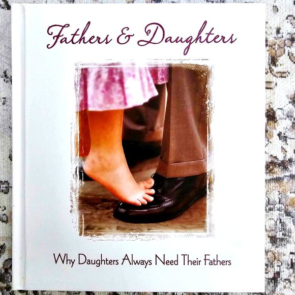 Other - "Fathers & Daughters / Why Daughters Always Need Their Fathers" Book.